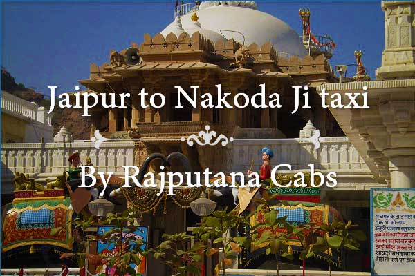 Jaipur to Nakoda Ji taxi