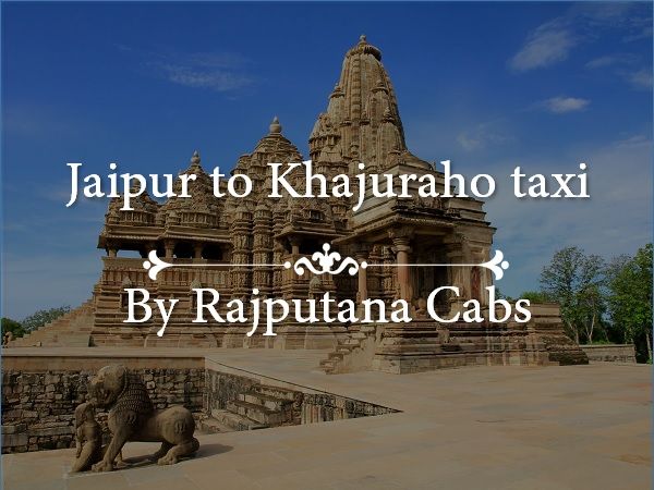 Jaipur to Khajuraho taxi