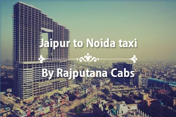 Jaipur to noida taxi