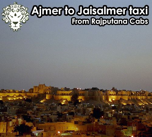 Ajmer to Jaisalmer taxi from Rajputana Cabs