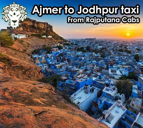 Ajmer to Jodhpur taxi from Rajputana Cabs