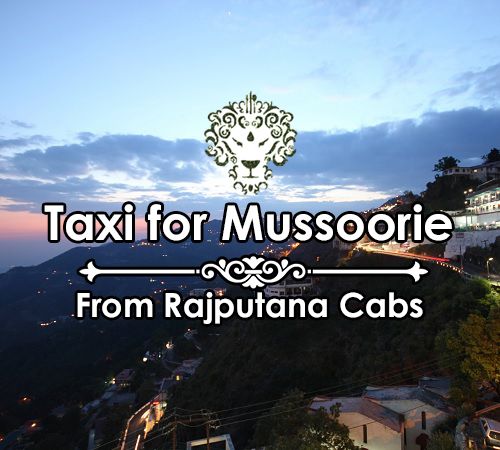 taxi for Mussoorie from Rajputana Cabs
