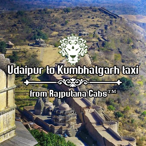 Udaipur to Kumbhalgarh taxi from Rajputana Cabs